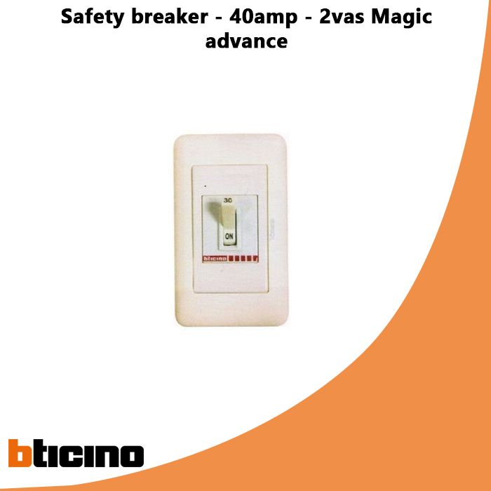 Safety breaker - 40amp - 2vas Magic advance 