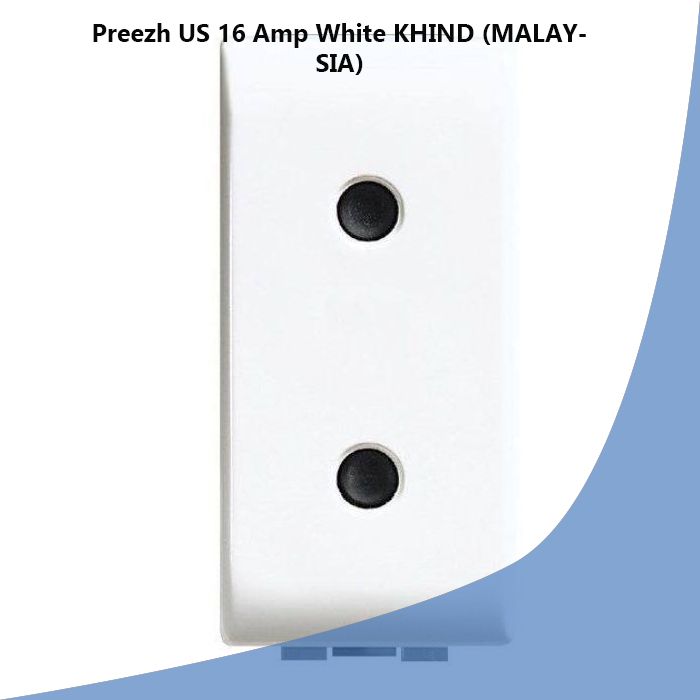 Preezh US 16 Amp White KHIND (MALAYSIA)