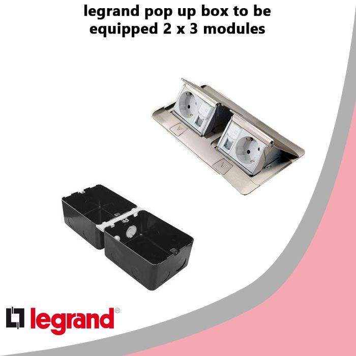 legrand pop up box to be equipped 2 x 3 modules