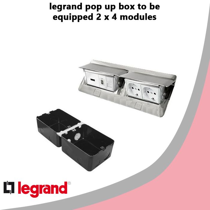 legrand pop up box to be equipped 2 x 4 modules