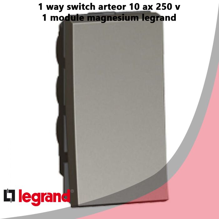 1 way switch arteor 10 ax 250 v 1 module magnesium legrand 572504