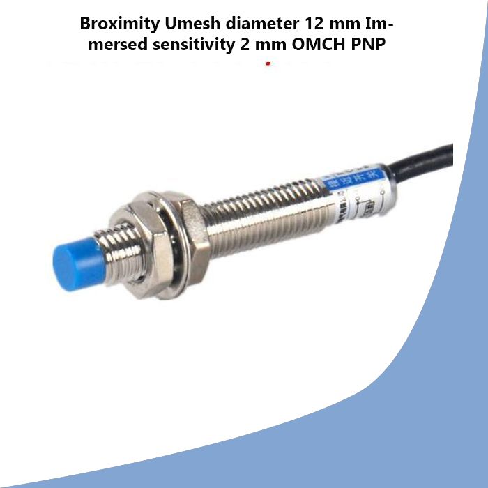 Broximity Umesh diameter 12 mm Immersed sensitivity 2 mm OMCH PNP