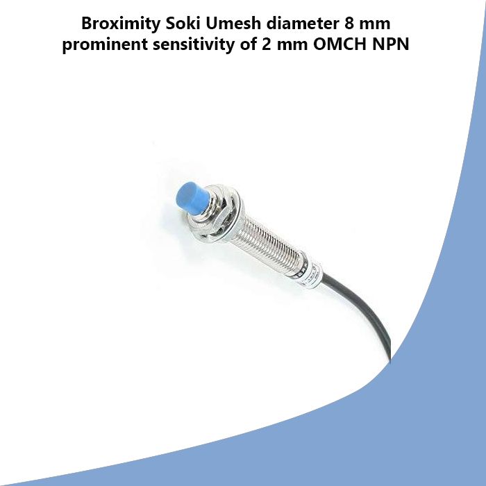 Broximity Soki Umesh diameter 8 mm prominent sensitivity of 2 mm OMCH NPN
