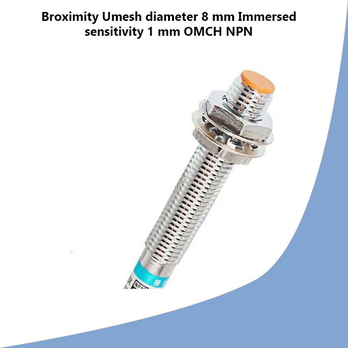 Broximity Umesh diameter 8 mm Immersed sensitivity 1 mm OMCH NPN