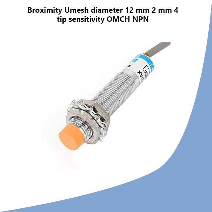 Broximity Umesh diameter 12 mm 2 mm 4 tip sensitivity OMCH NPN