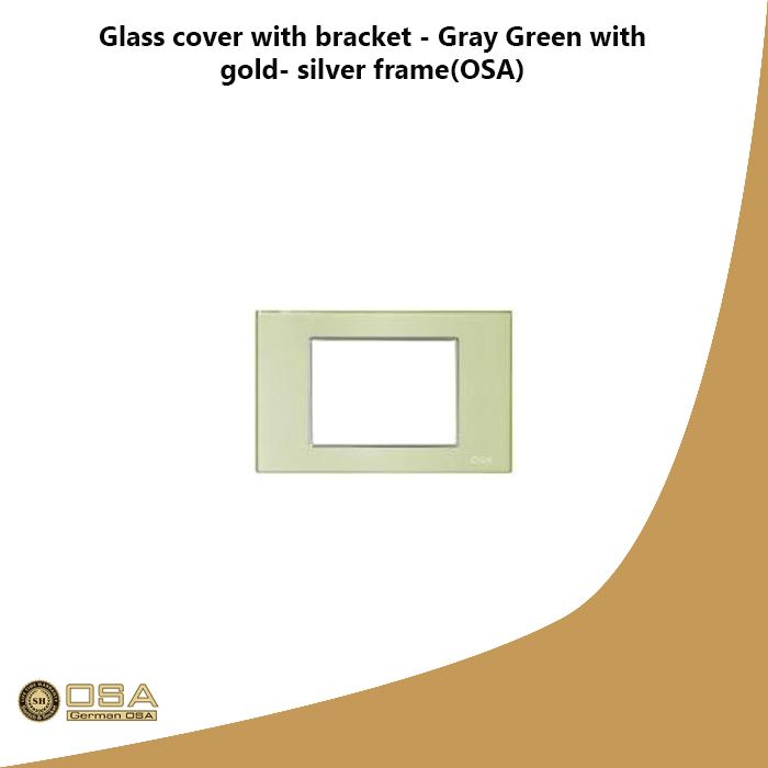 Glass cover with bracket - Gray Green with gold- silver frame(OSA)