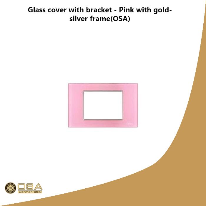 Glass cover with bracket - Pink with gold- silver frame(OSA)