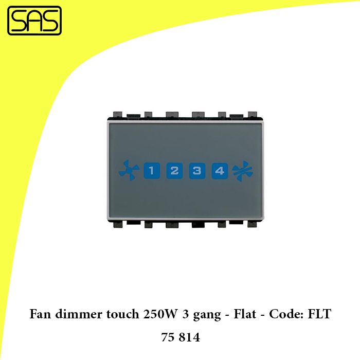 Fan dimmer touch 250W 3 gang - Flat - Code: FLT 75 814