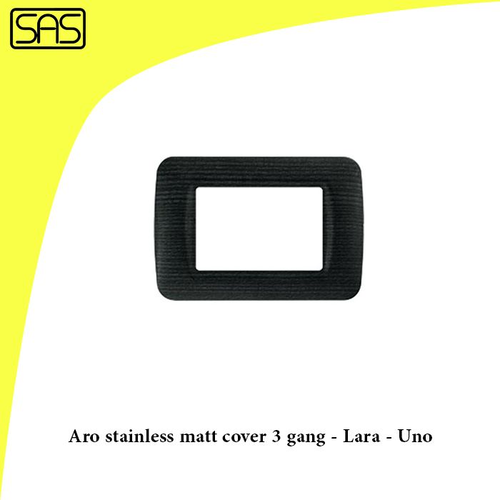 Aro stainless matt cover 3 gang - Lara - Uno