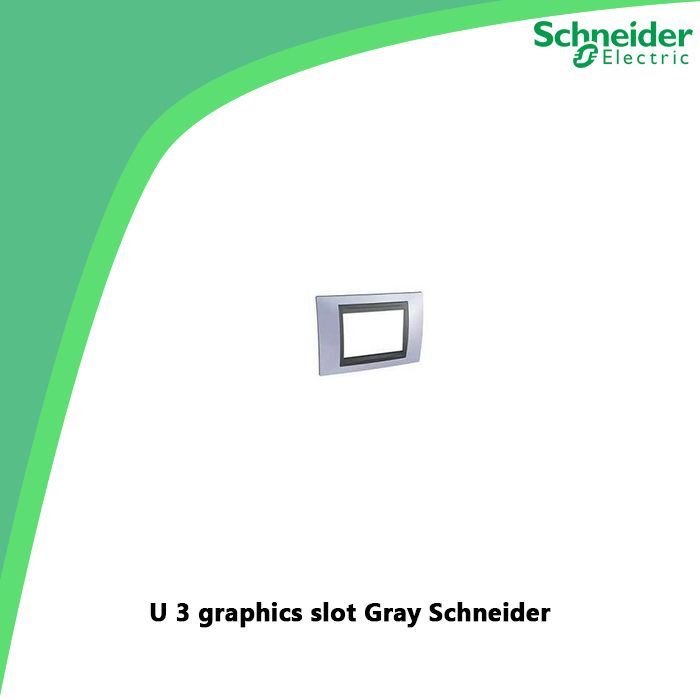 U 3 graphics slot Gray Schneider