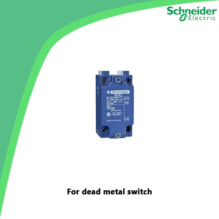 For dead metal switch