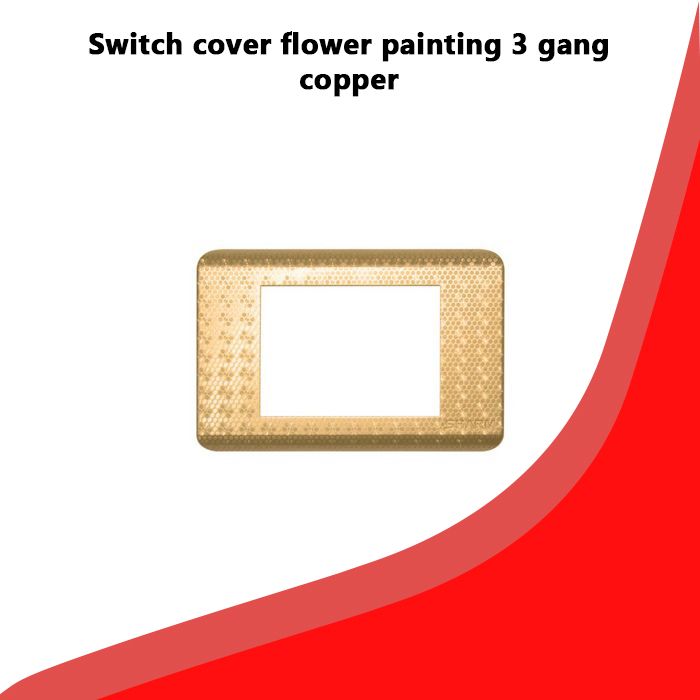 Switch cover flower painting 3 gang copper