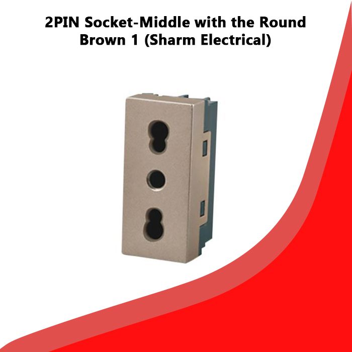 2PIN Socket-Middle with the Round Brown 1 (Sharm Electrical)