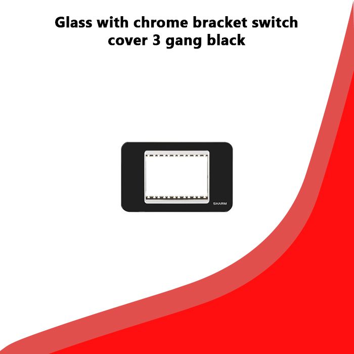Glass with chrome bracket switch cover 3 gang black