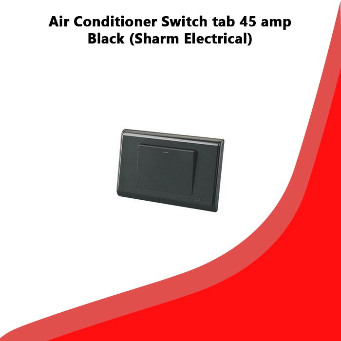 Air Conditioner Switch tab 45 amp Black (Sharm Electrical)