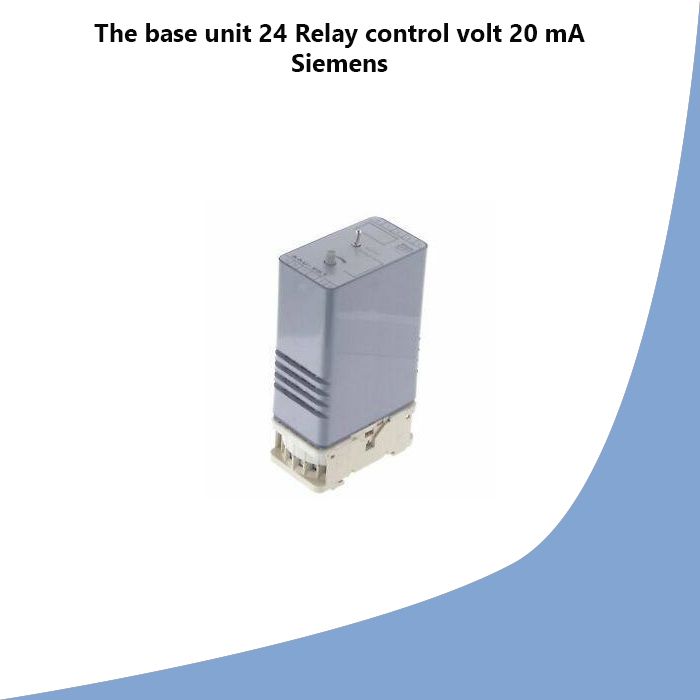 The base unit 24 Relay control volt 20 mA Siemens