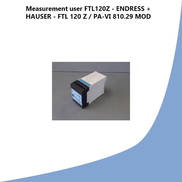 Measurement user FTL120Z - ENDRESS + HAUSER - FTL 120 Z / PA-VI 810.29 MOD