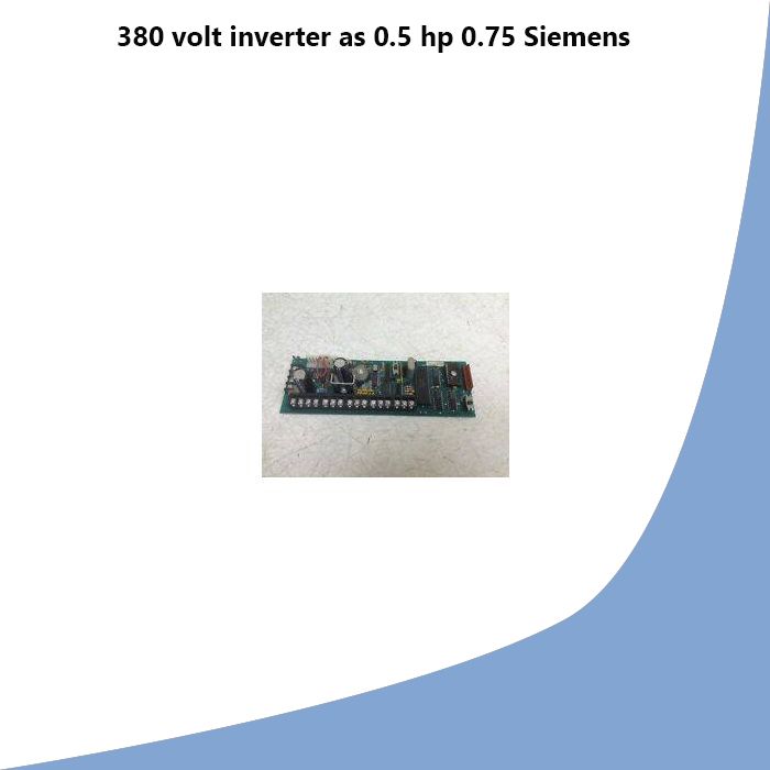 380 volt inverter as 0.5 hp 0.75 Siemens