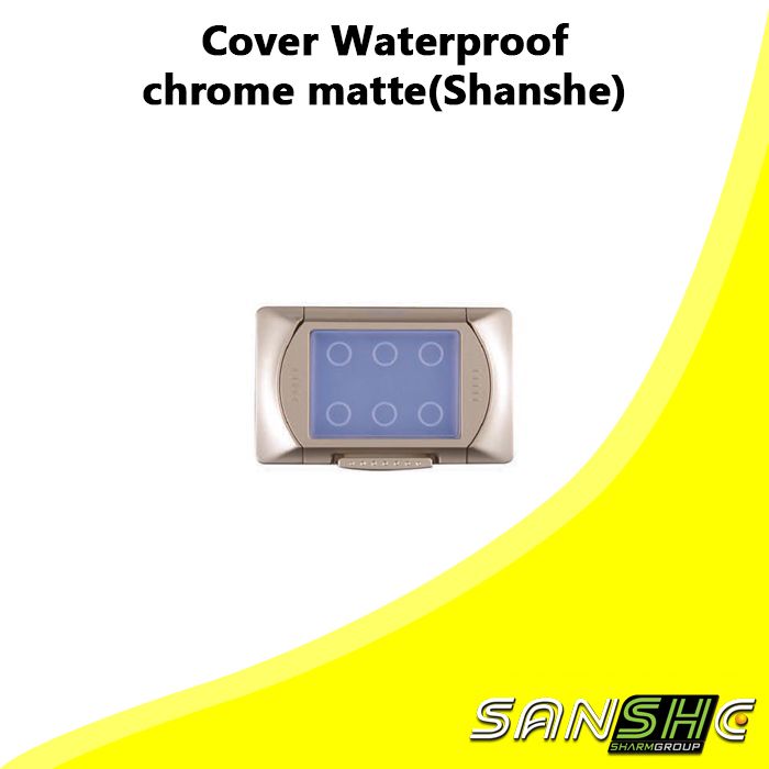 Cover Waterproof chrome matte(Shanshe)