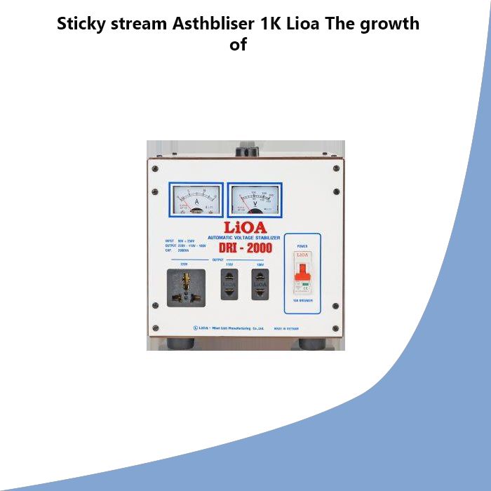 Sticky stream Asthbliser 1K Lioa The growth of