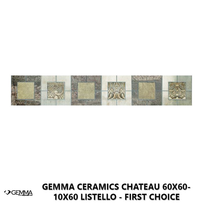 Gemma Ceramics Chateau 60x60- 10x60 Listello - First Choice