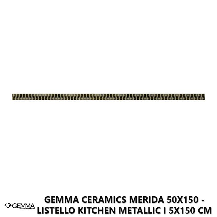 Gemma Ceramics Merida 50x150 - Listello Kitchen Metallic I 5x150 cm Listello - First Choice